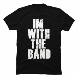 im with the band tshirt